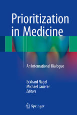Prioritization In Medicine An International Dialogue 1st Edition Eckhard Nagel