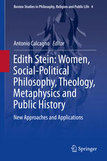 Edith Stein Women Socialpolitical Philosophy Theology Metaphysics And Public History New Approaches And Applications 1st Edition Antonio Calcagno Eds
