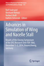 Advances In Simulation Of Wing And Nacelle Stall Results Of The Closing Symposium Of The Dfg Research Unit For 1066 December 12 2014 Braunschweig Germany 1st Edition Rolf Radespiel