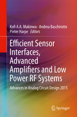 Efficient Sensor Interfaces Advanced Amplifiers And Low Power Rf Systems Advances In Analog Circuit Design 2015 1st Edition Kofi Aa Makinwa