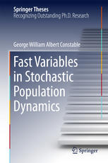 Fast Variables In Stochastic Population Dynamics 1st Edition George William Albert Constable Auth
