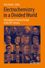 Electrochemistry In A Divided World Innovations In Eastern Europe In The 20th Century 1st Edition Fritz Scholz Eds