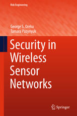 Security In Wireless Sensor Networks 1st Edition George S Oreku