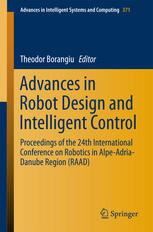 Advances In Robot Design And Intelligent Control Proceedings Of The 24th International Conference On Robotics In Alpeadriadanube Region Raad 1st Edition Theodor Borangiu Eds