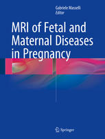 Mri Of Fetal And Maternal Diseases In Pregnancy 1st Edition Gabriele Masselli