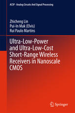 Ultralowpower And Ultralowcost Shortrange Wireless Receivers In Nanoscale Cmos 1st Edition Zhicheng Lin