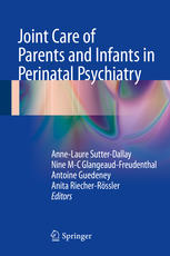 Joint Care Of Parents And Infants In Perinatal Psychiatry 1st Edition Annelaure Sutterdallay