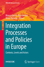 Integration Processes And Policies In Europe Contexts Levels And Actors 1st Edition Blanca Garcsmascareas