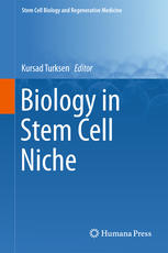 Biology In Stem Cell Niche 1st Edition Kursad Turksen Eds