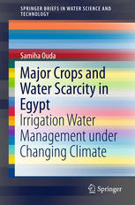 Major Crops And Water Scarcity In Egypt Irrigation Water Management Under Changing Climate 1st Edition Samiha Ouda Auth