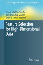 Feature Selection For Highdimensional Data 1st Edition Vernica Bolncanedo