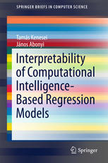 Interpretability Of Computational Intelligencebased Regression Models 1st Edition Tams Kenesei