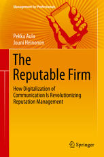 The Reputable Firm How Digitalization Of Communication Is Revolutionizing Reputation Management 1st Edition Pekka Aula