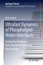 Ultrafast Dynamics Of Phospholipidwater Interfaces Studied By Nonlinear Timeresolved Vibrational Spectroscopy 1st Edition Ren Costard Auth