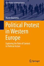 Political Protest In Western Europe Exploring The Role Of Context In Political Action 1st Edition Mario Quaranta Auth