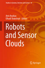 Robots And Sensor Clouds 1st Edition Anis Koubaa Elhadi Shakshuki Eds
