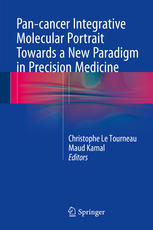 Pancancer Integrative Molecular Portrait Towards A New Paradigm In Precision Medicine 1st Edition Christophe Le Tourneau