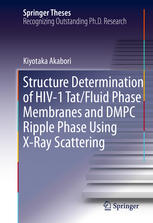 Structure Determination Of Hiv1 Tatfluid Phase Membranes And Dmpc Ripple Phase Using Xray Scattering 1st Edition Kiyotaka Akabori Auth