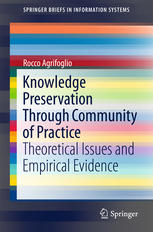 Knowledge Preservation Through Community Of Practice Theoretical Issues And Empirical Evidence 1st Edition Rocco Agrifoglio Auth
