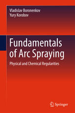 Fundamentals Of Arc Spraying Physical And Chemical Regularities 1st Edition Vladislav Boronenkov