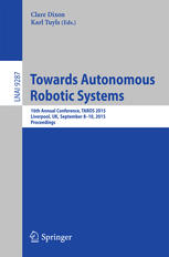 Towards Autonomous Robotic Systems 16th Annual Conference Taros 2015 Liverpool Uk September 810 2015 Proceedings 1st Edition Clare Dixon
