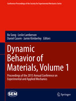 Dynamic Behavior Of Materials Volume 1 Proceedings Of The 2015 Annual Conference On Experimental And Applied Mechanics 1st Edition Bo Song