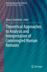 Theoretical Approaches To Analysis And Interpretation Of Commingled Human Remains 1st Edition Anna J Osterholtz Eds