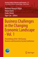 Business Challenges In The Changing Economic Landscape Vol 1 Proceedings Of The 14th Eurasia Business And Economics Society Conference 1st Edition Mehmet Huseyin Bilgin