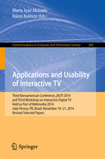 Applications And Usability Of Interactive Tv Third Iberoamerican Conference Jauti 2014 And Third Workshop On Interactive Digital Tv Held As Part Of Webmedia 2014 Joo Pessoa Pb Brazil November 1821 2014 Revised Selected Papers 1st Edition Mara Jos Absolo