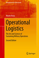 Operational Logistics The Art And Science Of Sustaining Military Operations Second Edition 2nd Edition Moshe Kress
