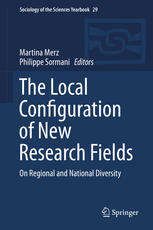The Local Configuration Of New Research Fields On Regional And National Diversity 1st Edition Martina Merz