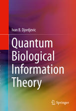 Quantum Biological Information Theory 1st Edition Ivan B Djordjevic Auth