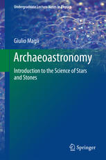 Archaeoastronomy Introduction To The Science Of Stars And Stones 1st Edition Giulio Magli