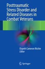 Posttraumatic Stress Disorder And Related Diseases In Combat Veterans 1st Edition Elspeth Cameron Ritchie Eds