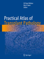 Practical Atlas Of Transplant Pathology 1st Edition W Dean Wallace