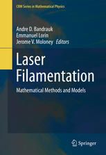 Laser Filamentation Mathematical Methods And Models 1st Edition Andre D Bandrauk