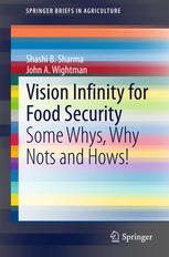 Vision Infinity For Food Security Some Whys Why Nots And Hows 1st Edition Shashi B Sharma