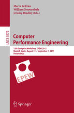 Computer Performance Engineering 12th European Workshop Epew 2015 Madrid Spain August 31 September 1 2015 Proceedings 1st Edition Marta Beltrn