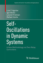 Selfoscillations In Dynamic Systems A New Methodology Via Tworelay Controllers 1st Edition Luis T Aguilar