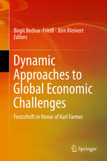 Dynamic Approaches To Global Economic Challenges Festschrift In Honor Of Karl Farmer 1st Edition Birgit Bednarfriedl