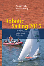 Robotic Sailing 2015 Proceedings Of The 8th International Robotic Sailing Conference 1st Edition Anna Friebe