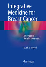Integrative Medicine For Breast Cancer An Evidencebased Assessment 1st Edition Mark A Moyad Auth