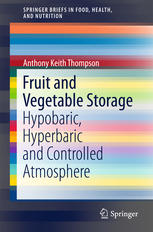 Fruit And Vegetable Storage Hypobaric Hyperbaric And Controlled Atmosphere 1st Edition Anthony Keith Thompson Auth
