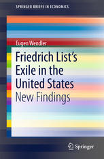Friedrich Lists Exile In The United States New Findings 1st Edition Eugen Wendler Auth