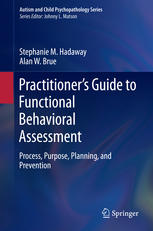 Practitioners Guide To Functional Behavioral Assessment Process Purpose Planning And Prevention 1st Edition Stephanie M Hadaway