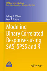 Modeling Binary Correlated Responses Using Sas Spss And R 1st Edition Jeffrey R Wilson