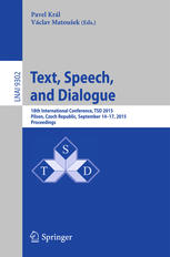 Text Speech And Dialogue 18th International Conference Tsd 2015 Pilsen Czech Republic September 1417 2015 Proceedings 1st Edition Pavel Krl