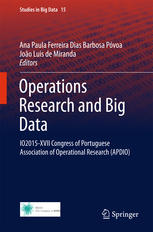 Operations Research And Big Data Io2015xvii Congress Of Portuguese Association Of Operational Research Apdio 1st Edition Ana Paula Ferreira Dias Barbosa Pvoa