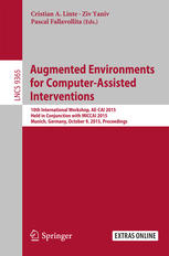 Augmented Environments For Computerassisted Interventions 10th International Workshop Aecai 2015 Held In Conjunction With Miccai 2015 Munich Germany October 9 2015 Proceedings 1st Edition Cristian A Linte