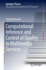 Computational Inference And Control Of Quality In Multimedia Services 1st Edition Vlado Menkovski Auth